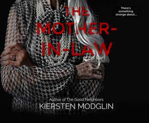 The Mother-In-Law: A Twisted Psychological Thriller de Kiersten Modglin