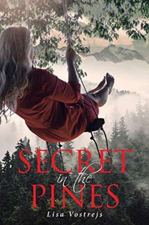 Secret in the Pines de Lisa Vostrejs