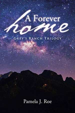A Forever Home de Pamela J. Roe