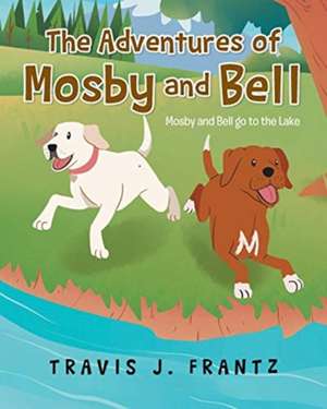 The Adventures of Mosby and Bell de Travis J. Frantz