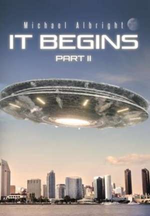 It Begins Part II de Michael Albright