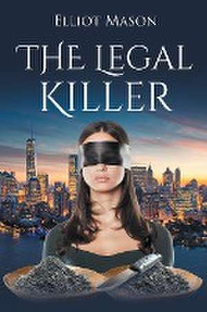 The Legal Killer de Elliot Mason