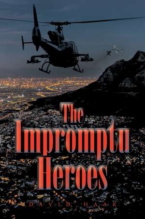 The Impromptu Heroes de David Haak