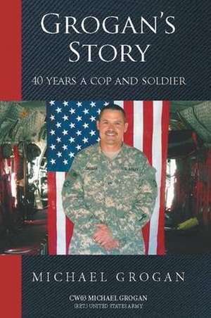 Grogan's Story de Cw Mi Grogan (Ret. United States Army