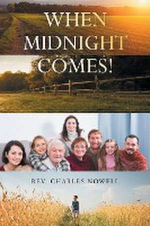 When Midnight Comes! de Rev. Charles Nowell