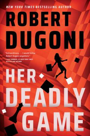 Her Deadly Game de Robert Dugoni