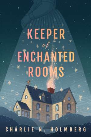 Keeper of Enchanted Rooms de Charlie N. Holmberg