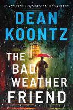 Koontz, D: BAD WEATHER FRIEND de Dean Koontz