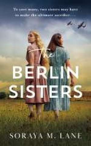 The Berlin Sisters de Soraya M Lane