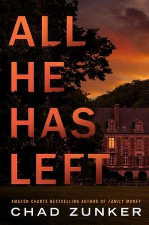 All He Has Left de Chad Zunker