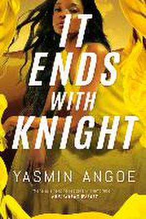 It Ends with Knight de Yasmin Angoe