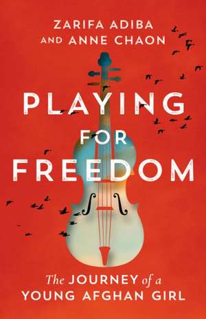 Playing for Freedom de Anne Chaon