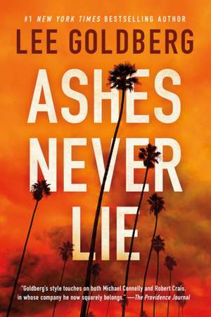 Ashes Never Lie de Lee Goldberg