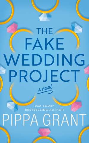 The Fake Wedding Project de Pippa Grant