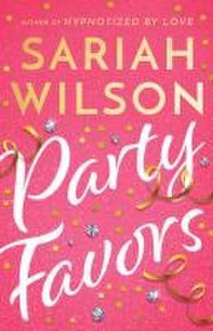 Party Favors de Sariah Wilson