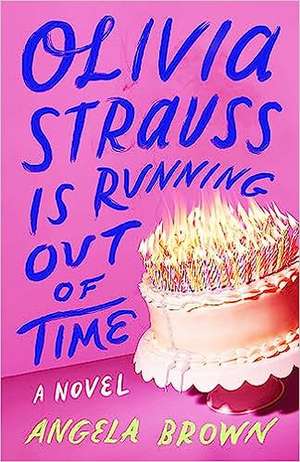 Olivia Strauss Is Running Out of Time de Angela Brown