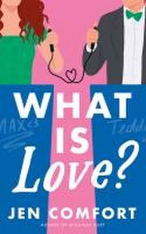 What Is Love? de Jen Comfort