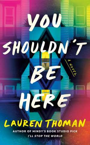 You Shouldn't Be Here de Lauren Thoman