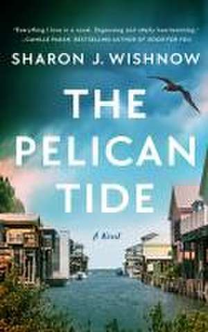 The Pelican Tide de Sharon J Wishnow