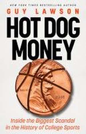 Hot Dog Money de Guy Lawson