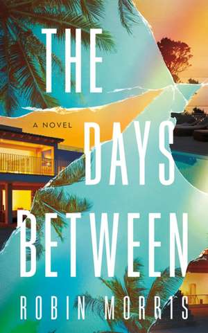 The Days Between de Robin Morris