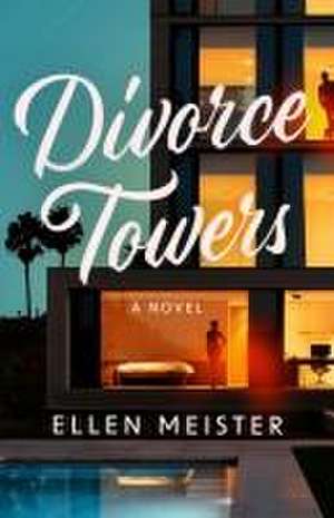 Divorce Towers de Ellen Meister