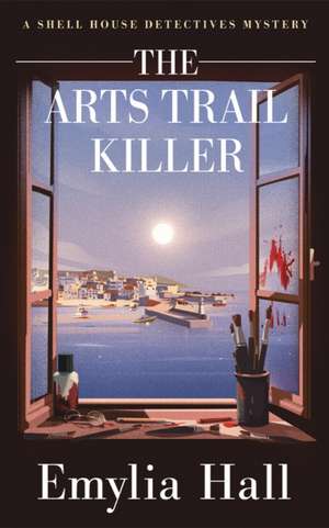 The Arts Trail Killer de Emylia Hall