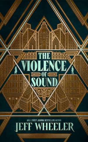 The Violence of Sound de Jeff Wheeler