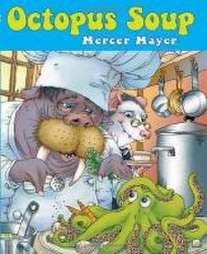 Octopus Soup de Mercer Mayer