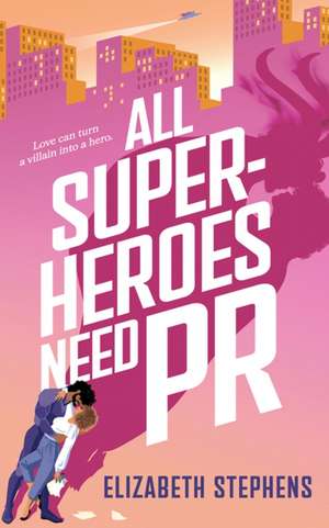 All Superheroes Need PR de Elizabeth Stephens