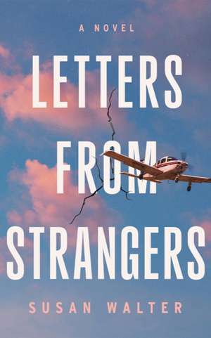 Letters from Strangers de Susan Walter