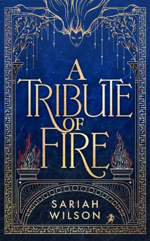 A Tribute of Fire de Sariah Wilson