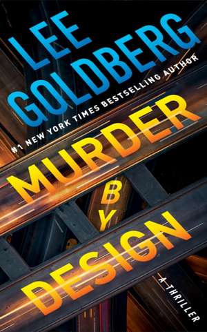 Murder by Design de Lee Goldberg