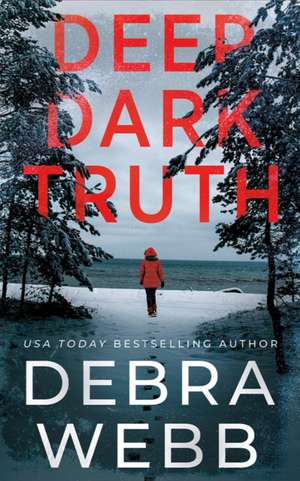 Deep Dark Truth de Debra Webb