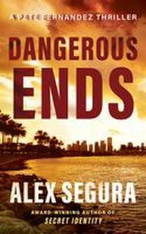 Dangerous Ends de Alex Segura