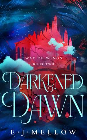 Darkened Dawn de E. J. Mellow