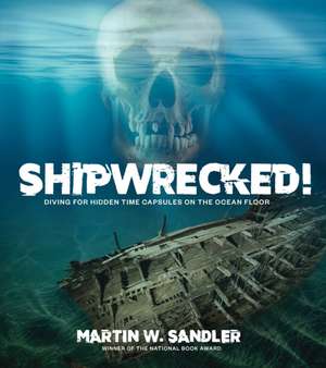 Shipwrecked! de Martin Sandler