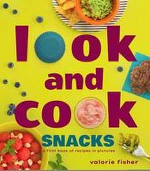 Look and Cook Snacks de Valorie Fisher