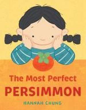 The Most Perfect Persimmon de Hannah Chung