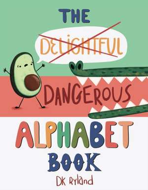 The Dangerous Alphabet Book de Dk Ryland