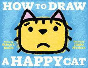 How to Draw a Happy Cat de Ethan T. Berlin