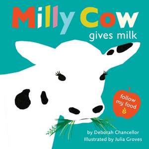 Milly Cow Gives Milk de Deborah Chancellor