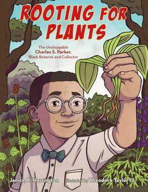 Rooting for Plants de Janice N. Harrington