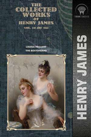 The Collected Works of Henry James, Vol. 10 (of 36) de Henry James