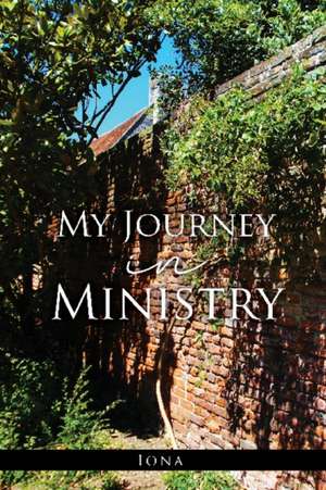 My Journey in Ministry de Iona