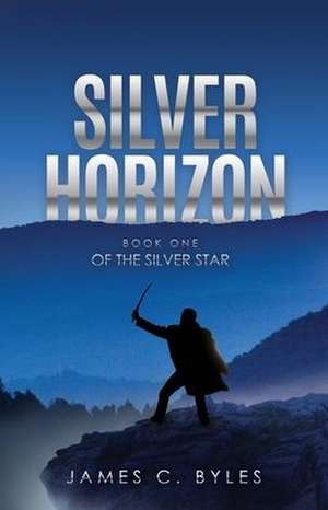 Silver Horizon de James C Byles