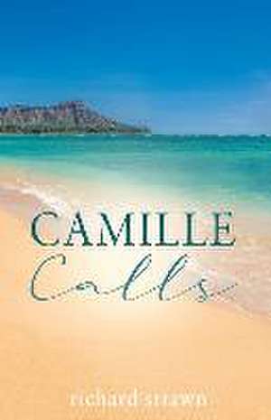 Camille Calls de Richard Strawn