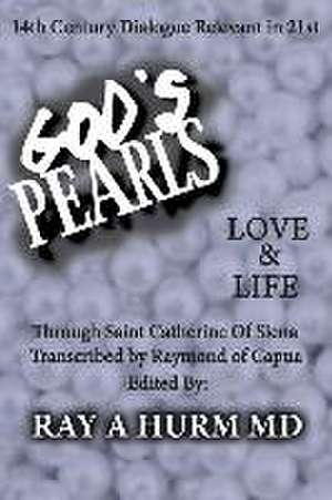 God's Pearls: Love & Life de Ray A. Hurm