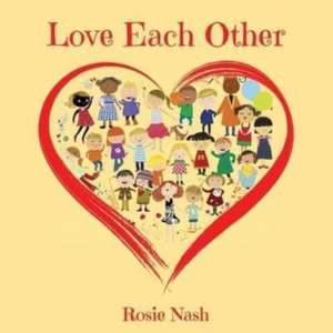 Love Each Other de Rosie Nash