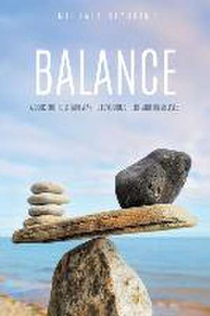 Balance: A Book for Those Who Want to Love God, Others, and Themselves. de Michael Starling